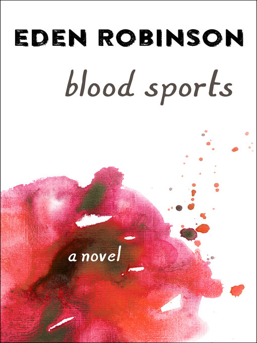 Title details for Blood Sports by Eden Robinson - Available
